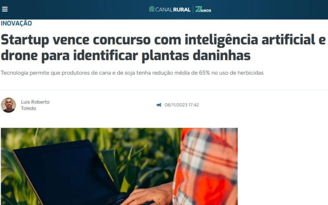 Canal Rural: Startup vence concurso com inteligência artificial e drone para identificar plantas daninhas