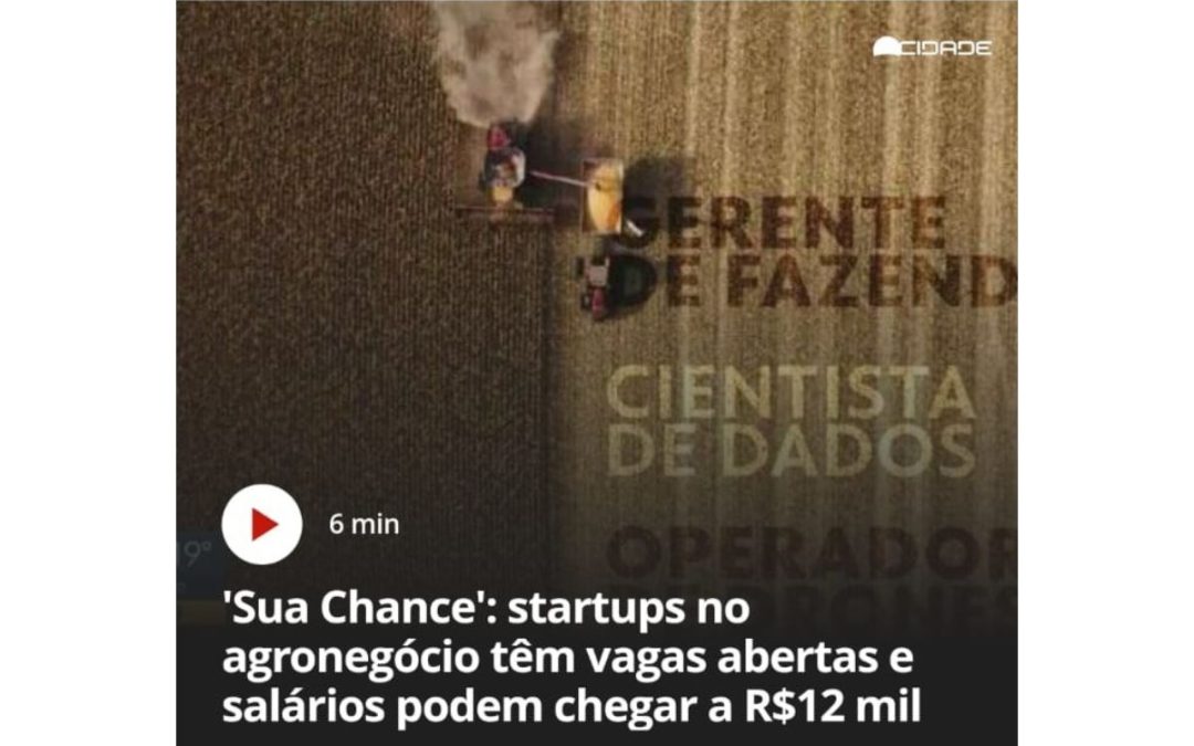 EPTV/Campinas: Startups do agronegócio têm vagas abertas e salários podem chegar a R$ 12 mil