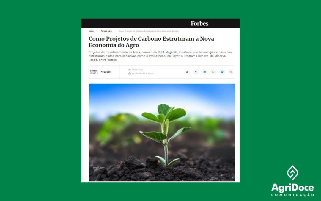 Forbes: Como Projetos de Carbono Estruturam a Nova Economia do Agro