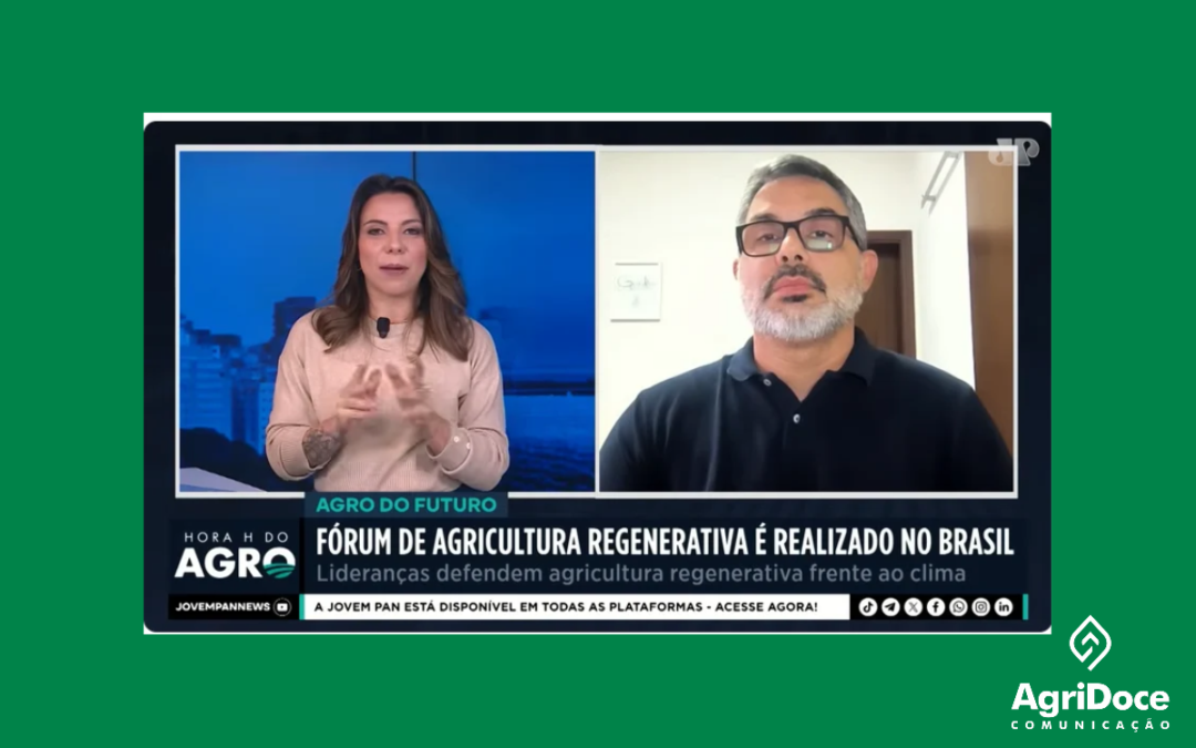 Jovem Pan News: Fórum de Agricultura Regenerativa é realizado no Brasil